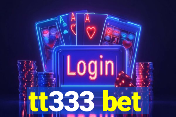 tt333 bet